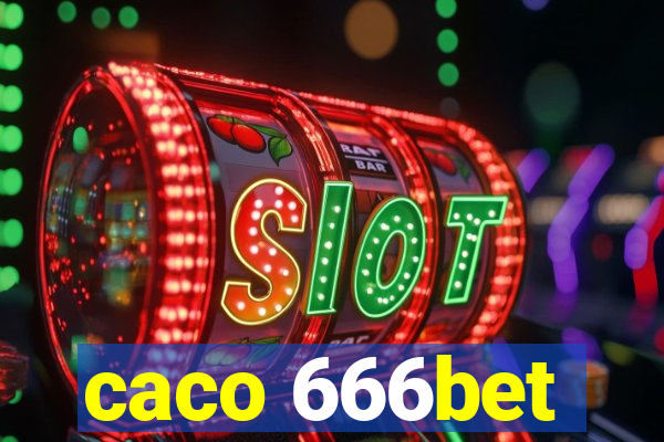 caco 666bet